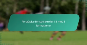 Förståelse för spelarroller i 3-mot-3 formationer